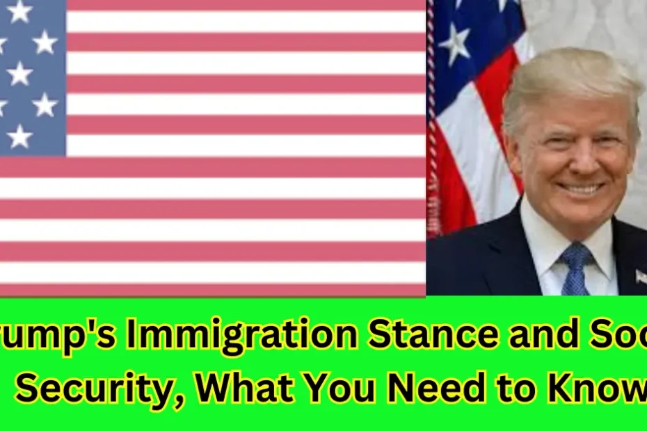 Trump's Immigration Stance and Social Security