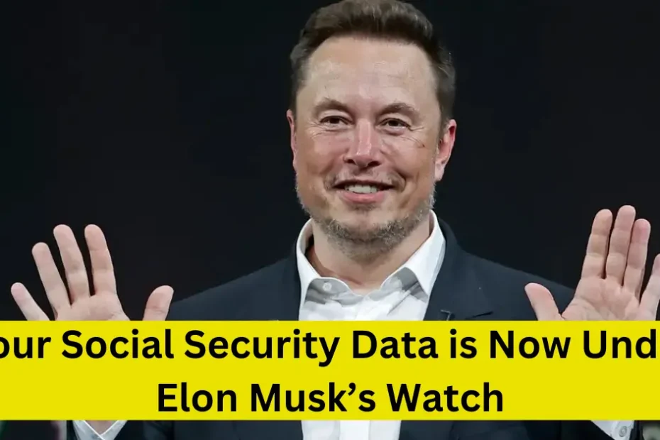 Your Social Security Data is Now Under Elon Musk’s Watch